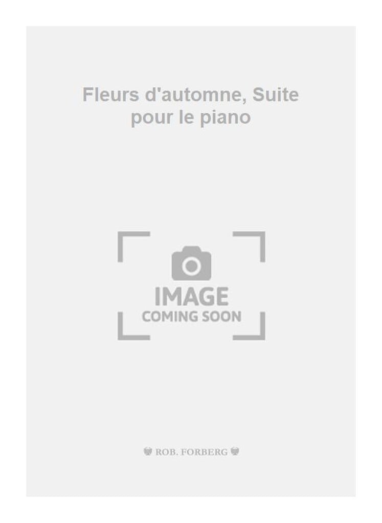 Fleurs d'automne, Suite pour le piano